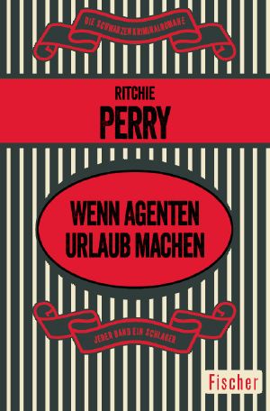 [Die schwarzen Kriminalromane 01] • Wenn Agenten Urlaub machen